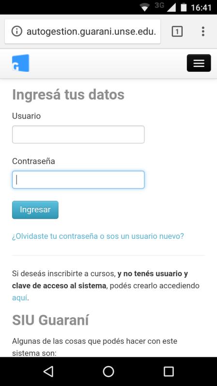 Instructivo para obtener CONSTANCIA DE ALUMNO REGULAR desde celular 1. Acceder, usando el Google Chrome, a la página web del SIU Guaraní http://autogestion.guarani.unse.