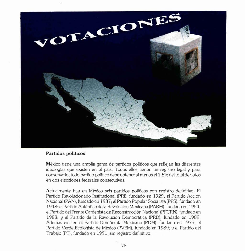 Partidos políticos México tiene una amplia gama de partidos políticos que reflejan las diferentes ideologías que existen en el país.
