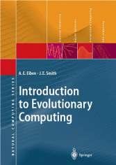 Algoritmos Evolutivos BIBLIOGRAFÍA A.E. Eiben, J.E. Smith Introduction to Evolutionary Computation.