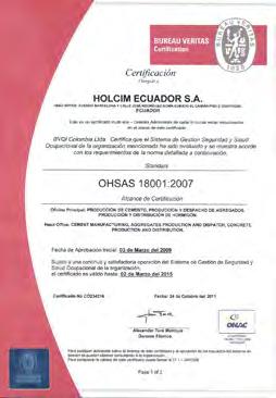 ISO 14001:2004 y OHSAS 18001:2007, lo cual fortalece nuestros procesos de manera continua, enrumbándonos