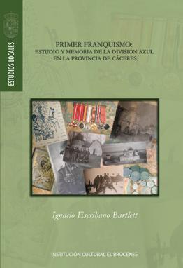 Colección ESTUDIOS LOCALES PRIMER FRANQUISMO: LA DIVISIÓN AZUL EN