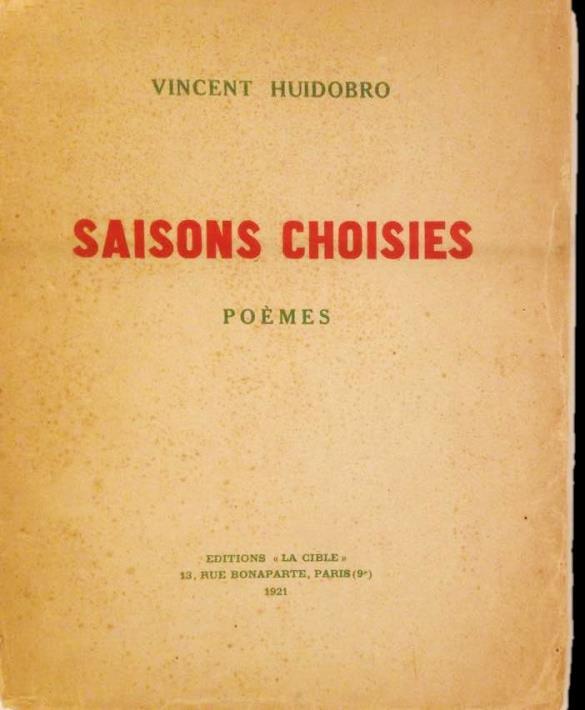 Vicente Huidobro en Saisons Choisies, 1921 recopila una selección de poemas en francés, donde también