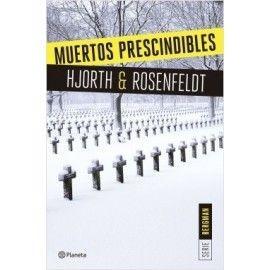 Muertos prescindibles Michael Hjorth & Hans Rosenfeldt. Serie Bergman 3. Editorial Planeta, 2017.