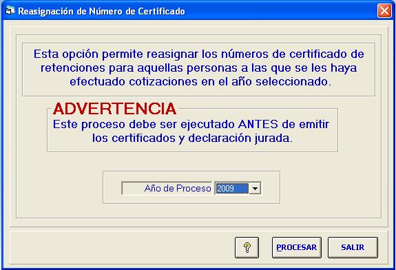 Deberá indicarse el año de proceso y hacer click en el botón procesar para que reasigne los números de certificado de retenciones.