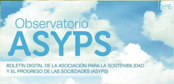 ASOCIACIÓN PARA LA SOSTENIBILIDAD Y EL PROGRESO DE LAS SOCIEDADES (ASYPS) La Asociación para la Sostenibilidad y el Progreso de las