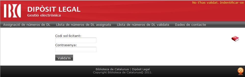 Adreça d accés a l aplicació http://www.bnc.cat/dl Pantalla d accés Introduir el codi de sol licitant i la contrasenya per a accedir a l aplicació.