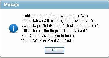 Clientului va vedea afişată fereastra de mai jos la momentul în care certificatul se află în browser.
