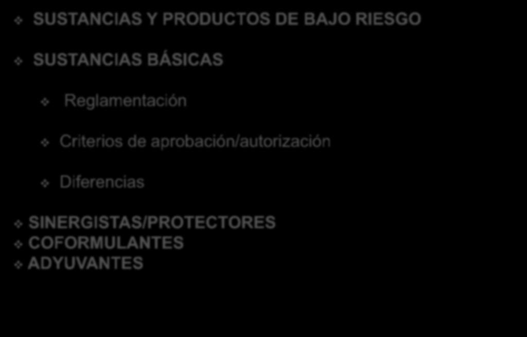 REGLAMENTO (CE) nº 1107/2009 SUSTANCIAS Y PRODUCTOS DE BAJO RIESGO SUSTANCIAS BÁSICAS