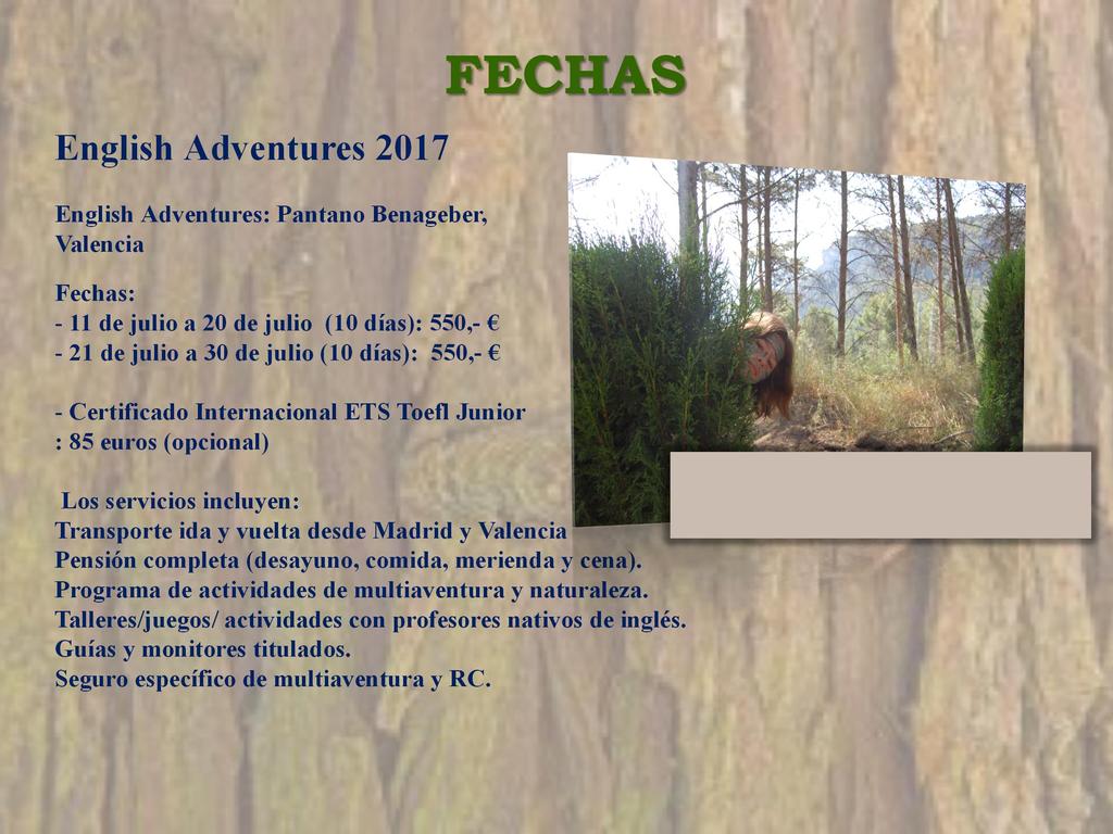 English Adventures 2017 English Adventures: Pantano Benageber, Valencia Fechas: - 11 de julio a 20 de julio