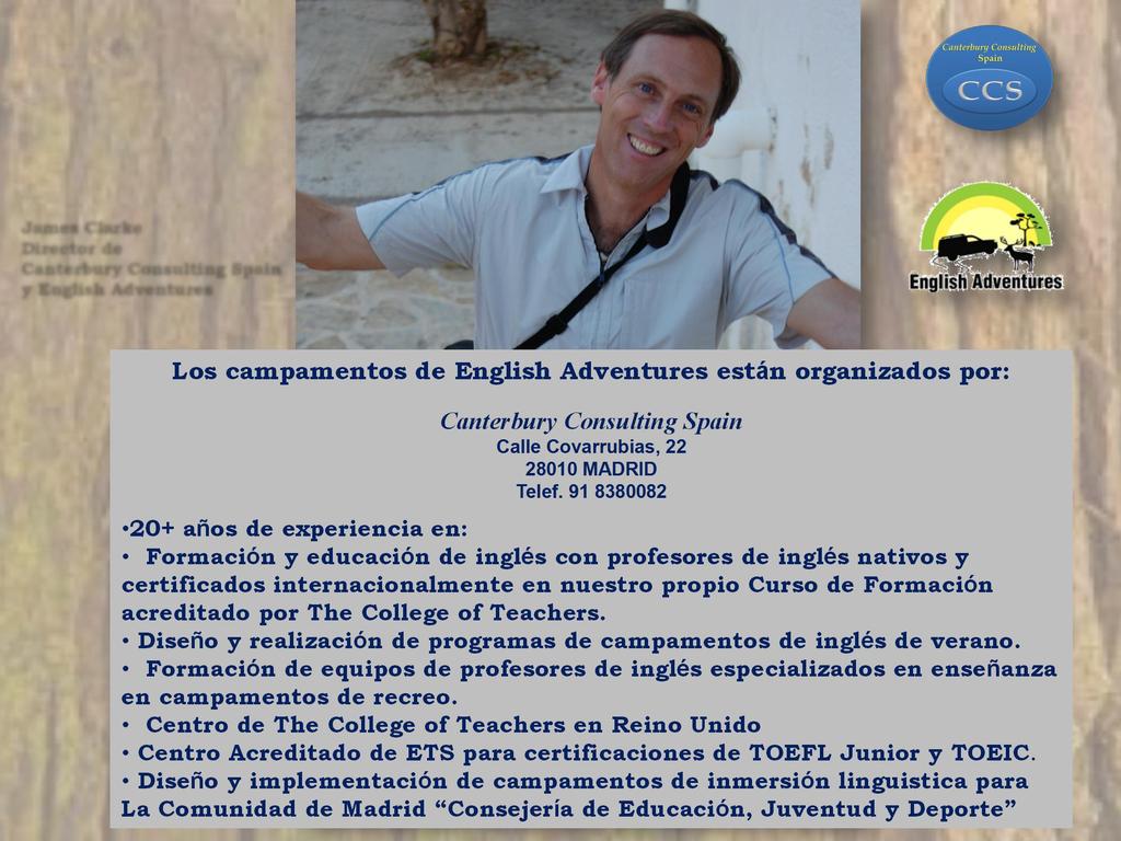 James Clarke Director de Canterbury Consulting Spain y English Adventures Los campamentos de English Adventures están organizados por: