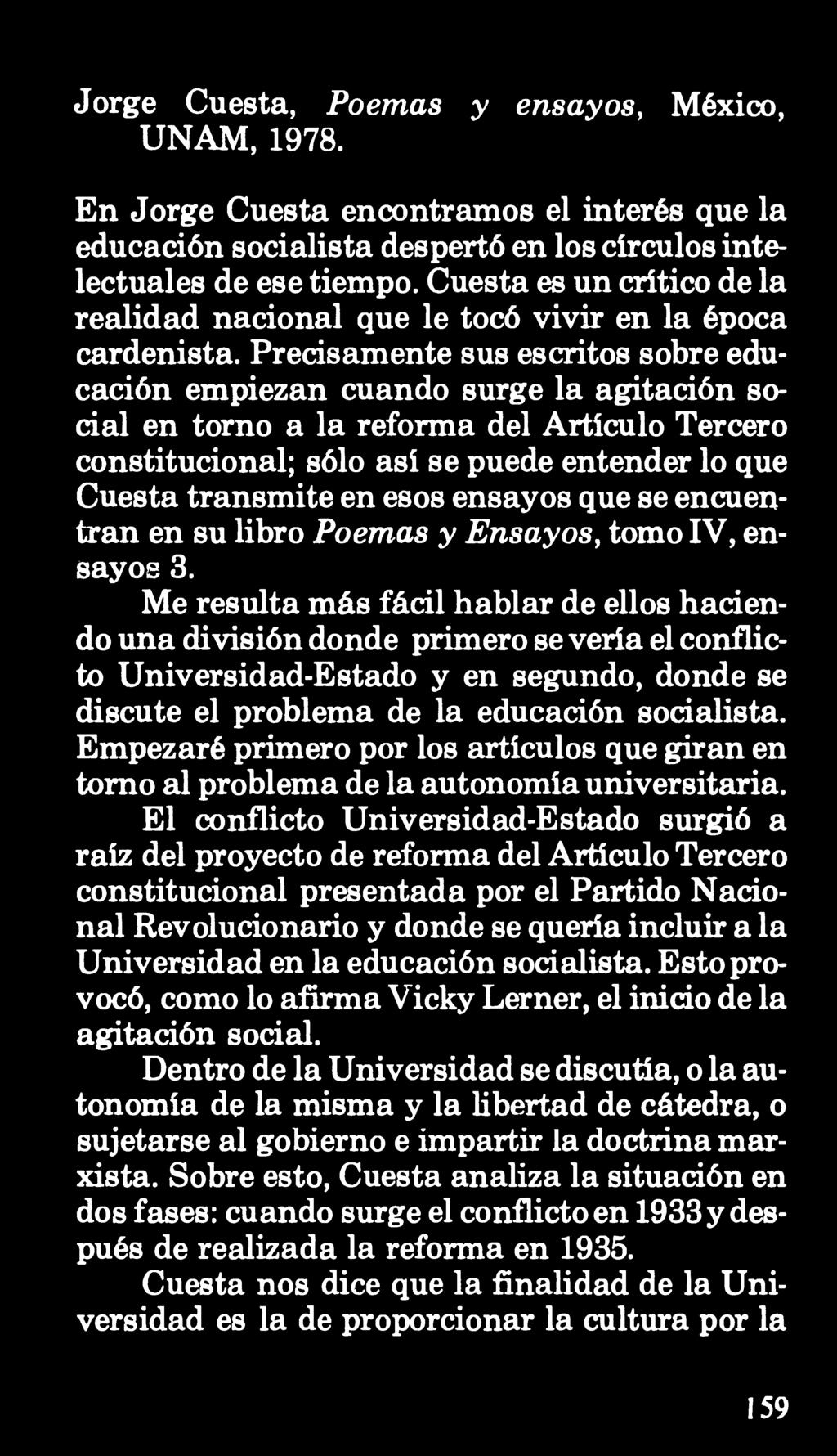 Jorge Cuesta, Poemas y ensayos, México, UNAM, 1978. En Jorge Cuesta encontramos el interés que la educación socialista despertó en los círculos intelectuales de ese tiempo.