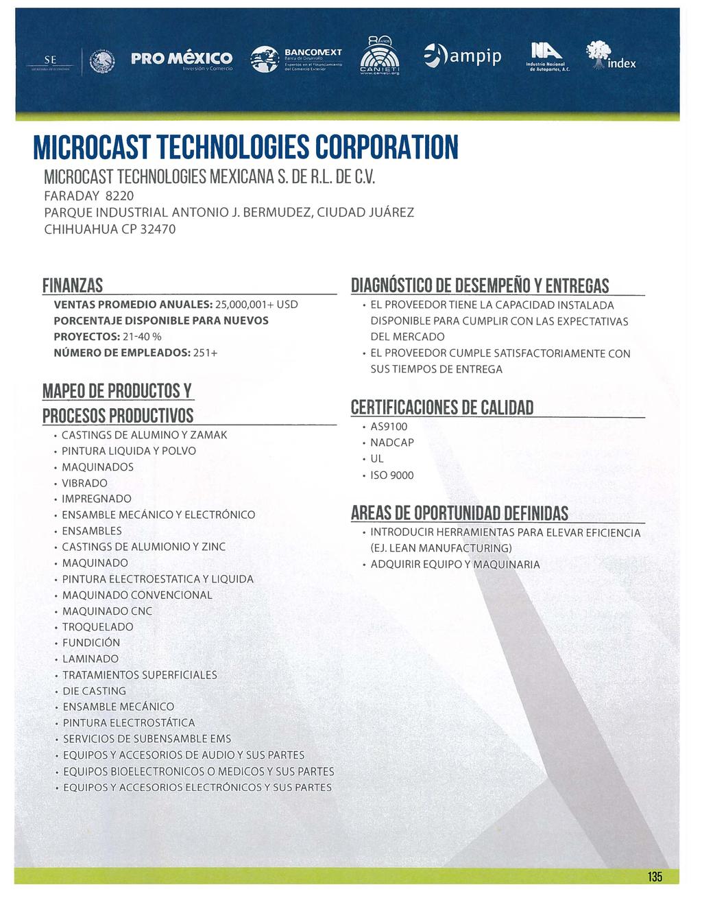 MICROCAST TECHNOLOGIES CORPORATION MICROCAST TECHNOLOGIES MEXICANA S. DE R.L. DE C.V. FARADAY 8220 PARQUE INDUSTRIAL ANTONIO J.