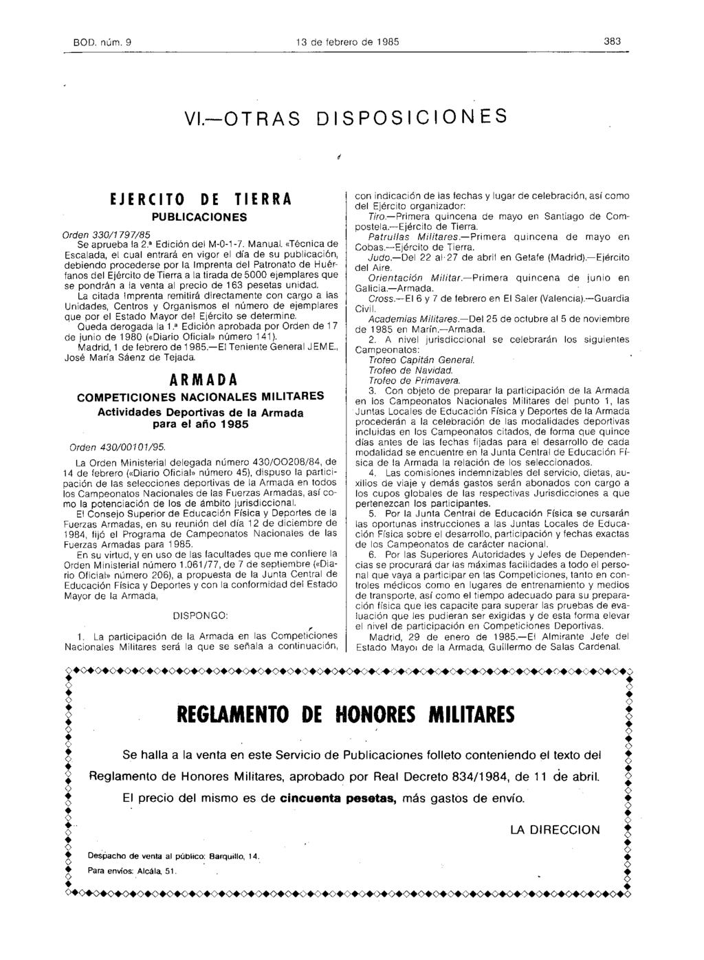 BOD. núm. 9 13 de febrero de 1985 383 VI. OTRAS DISPOSICIONES EJERCITO DE TIERRA PUBLICACIONES Orden 330/1797/85 Se aprueba la 2. a Edición del M-0-1 -7. Manual.