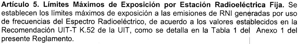 RESOLUCiÓN 01-01-CONA TEL-2005 CAPíTULO 111 REGIMEN DE PROTECCION y LOS LíMITES MÁXIMOS DE EXPOSICiÓN Artículo 4. Régimen de Protección.