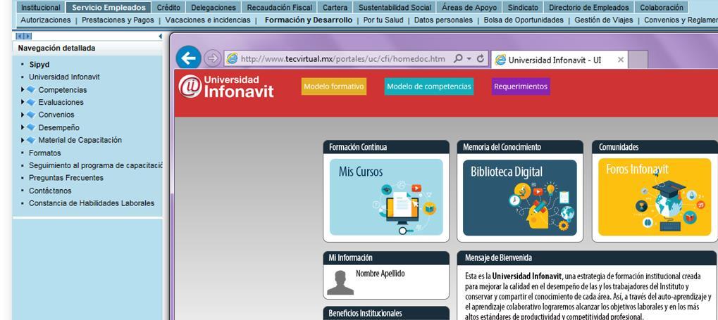 Acceso al Portal de la Universidad Infonavit Para ingresar a la Universidad Infonavit y realizar tu formación continua en línea, accede a la Intranet institucional y da clic en las pestañas: 1)