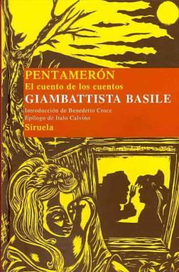 30 Basile, G. (2006). Pentamerón: El cuento de los cuentos. Madrid: Siruela. (trad. de Pentamerone. Lo cunto de li cunti. Napoles, 1634-1636).