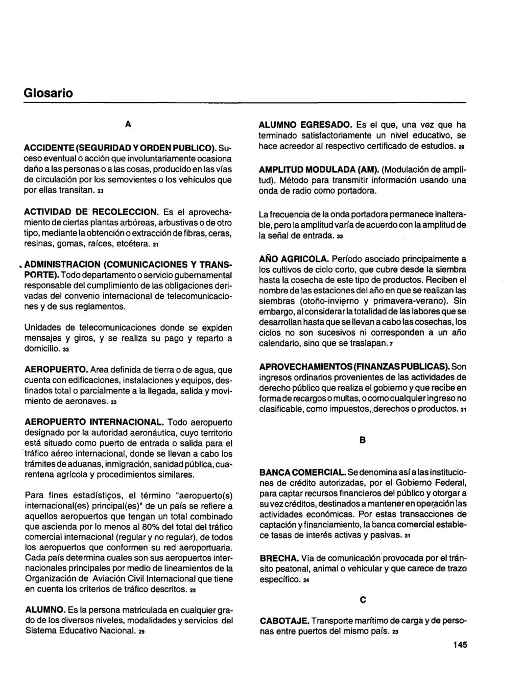 Glosario A ACCIDENTE (SEGURIDAD Y ORDEN PUBLICO).