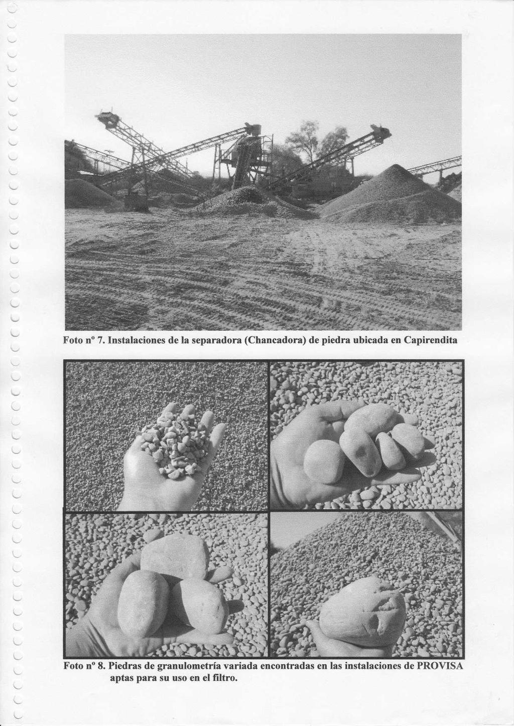 Foto n 7. Instalaciones de la separadora (Chancadora) de piedra ubicada en Capirendit a Foto n 8.