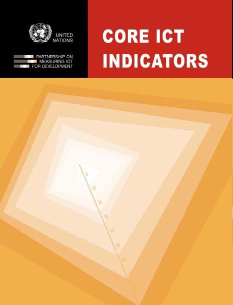Lista del núcleo de indicadores & material metodológico En 2005: Adoptar una lista núcleo de indicadores TIC Material