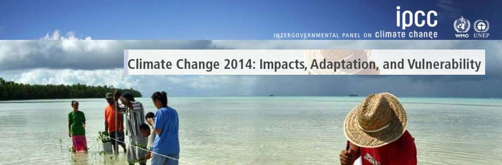 AR5 Impactos, Adaptaciones y Vulnerabilidades Durante las décadas recientes, cambios en el clima han
