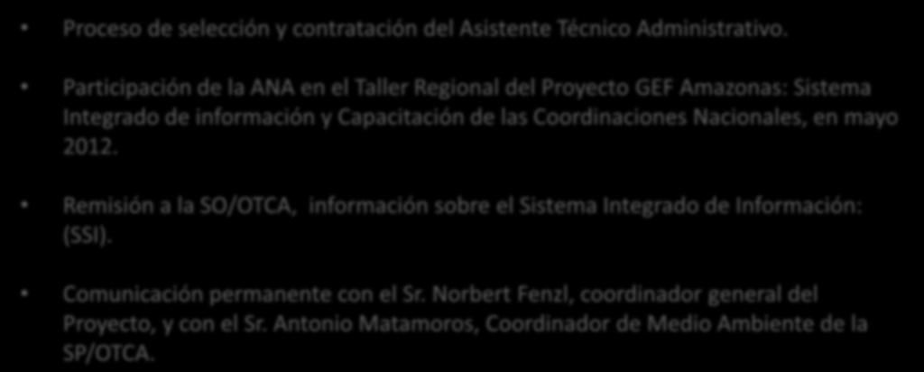 Cuencas hidrográficas del Perú ACCIONES REALIZADAS POR UNT PERÚ Proceso de selección y contratación del Asistente Técnico Administrativo.