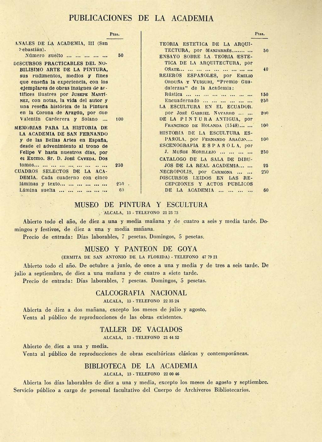 PUBLICACIONES DE LA ACADEMIA Ptas. Ptas. ANALES DE LA ACADEMIA, III (San í-ebastián). Número suelto.
