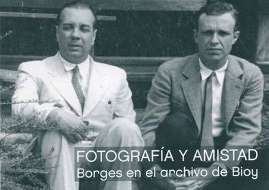 2016 (29). Fotografía y amistad; Borges en el archivo de Bioy. Dirección General del Libro, 9 pp.