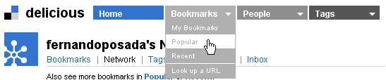Búsquedas de marcadores populares o recientes Desde la barra de herramientas selecciona Bookmarks > Popular para buscar los marcadores más catalogados por los usuarios de Delicious.