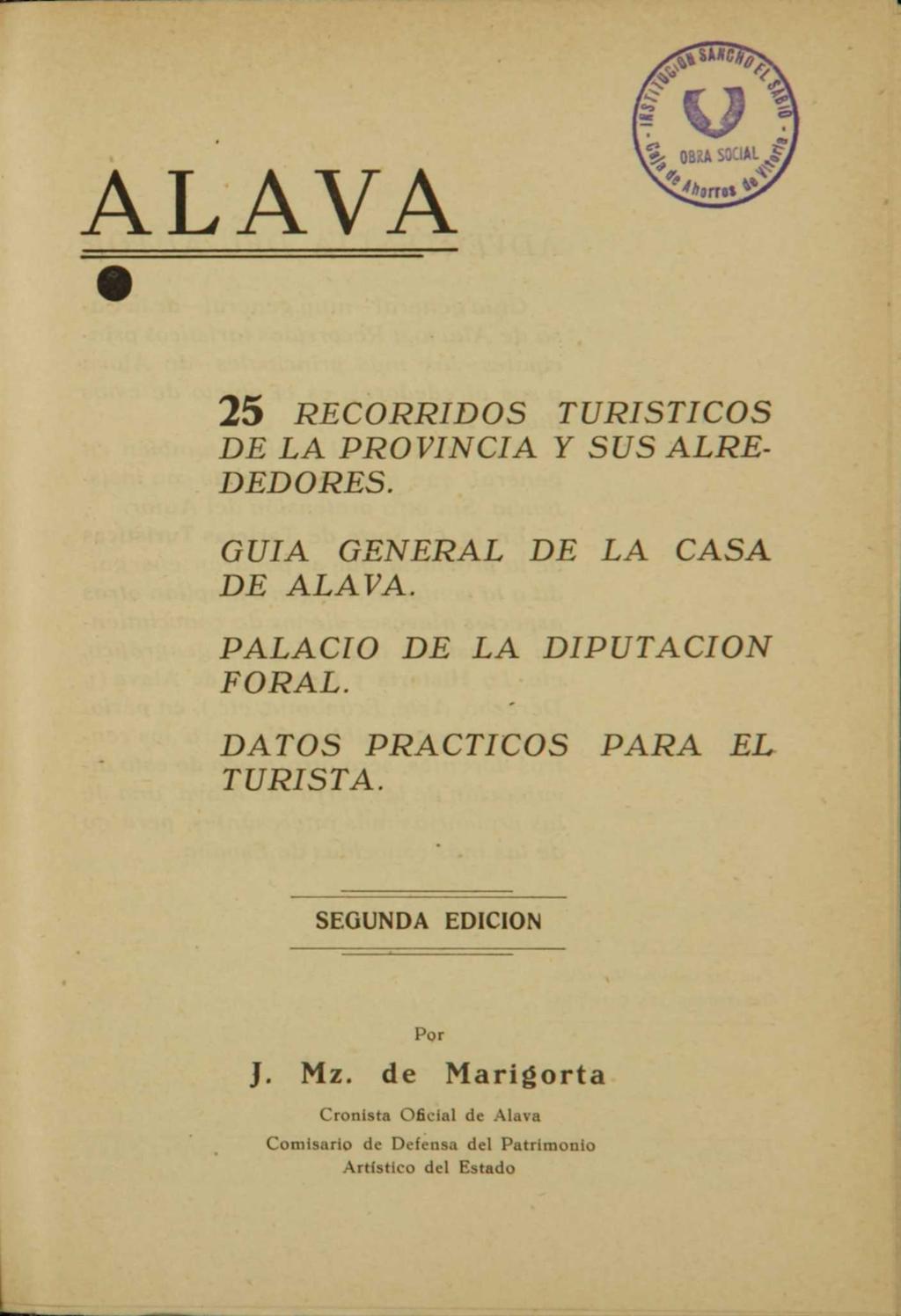 ALAVA 25 RECORRIDOS TURISTICOS DE LA PROVINCIA Y SUS ALRE DEDORES. GUIA GENERAL DE LA CASA DE ALAVA. PALACIO DE LA DIPUTACION FORAL.