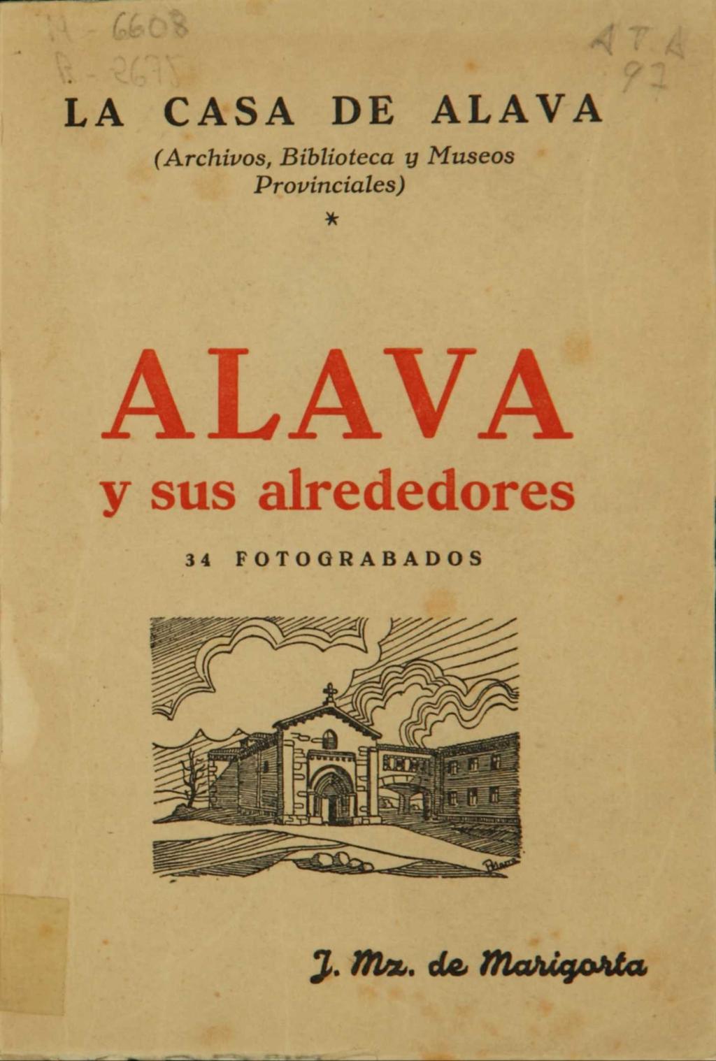 LA CASA DE ALAVA (Archivos, Biblioteca y Museos Provinciales) *