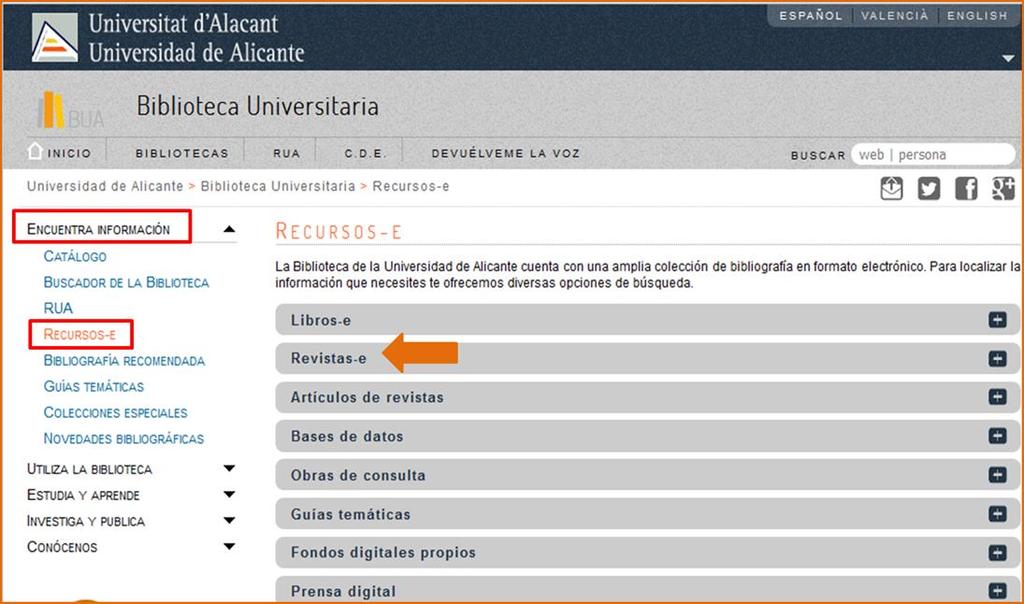 Cómo acceder El acceso en la Universidad de Alicante a estas publicaciones lo puedes hacer desde la página web de la Biblioteca Universitaria.