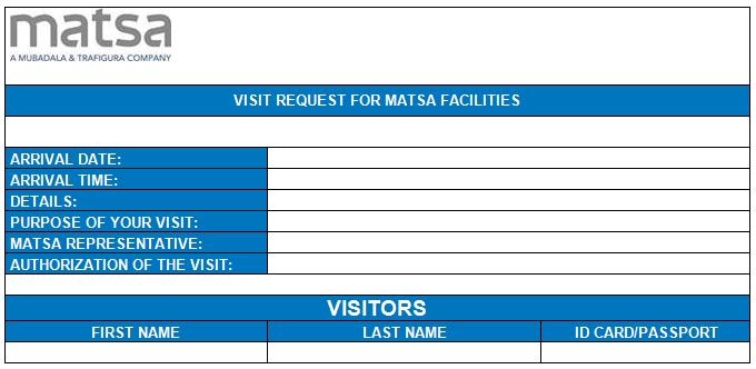 Accessing to MATSA Every visitor must provide the following information to get access to MATSA site. This information must be sent to the MATSA representative of your visit before your arrival.