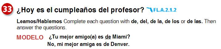 1. El(La) profesor(a) 1 español es 2 Puerto Rico? 2. Hoy es el cumpleaños 3 profesor(a)? 3. Cómo se llama el libro 4 