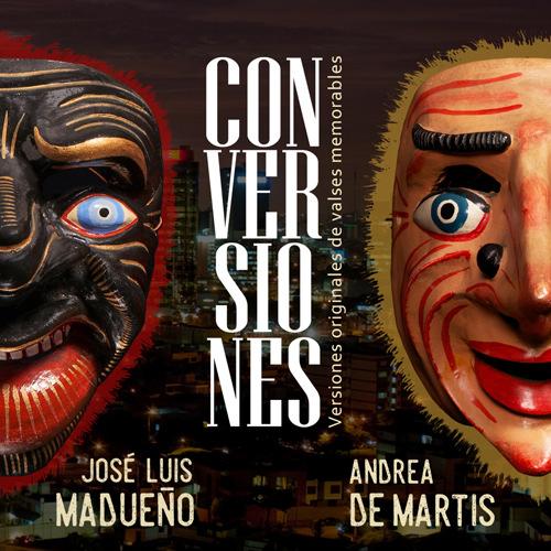 ConVersiones de José Luis Madueño & Andrea De Martis (2016), producción que presenta renombrados valses peruanos en ritmos andinos y afroepruanos principalmente.