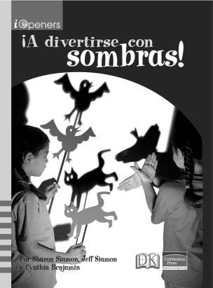 Teaching Plan EDL Level 16 Guided Reading Level I Intervention Level 16 Put on a shadow show! That s the idea suggested by A divertirse con sombras!