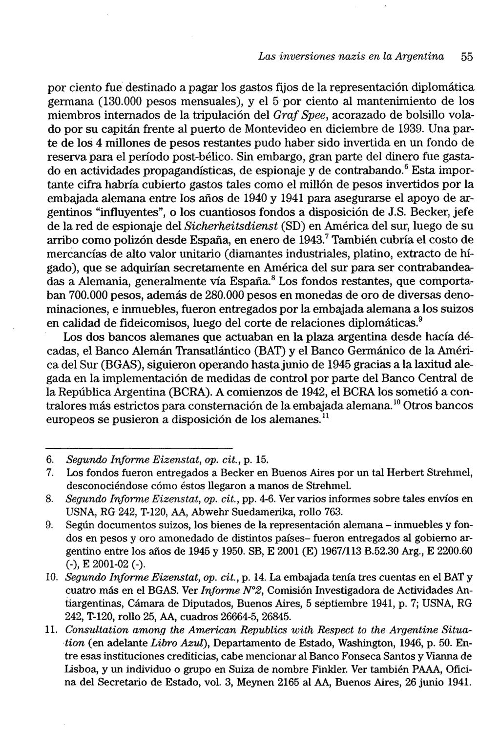 Las inversiones nazis en la Argentina 55 por ciento fue' destinado a pagar los gastos fijos de la representación diplomática germana (130.