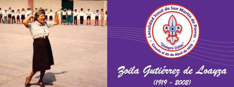 16 scout.org.pe/infoscout Recordando a Zoila Gutiérrez por: Localidad Scout de San Martín de Porres El 2 de junio de 1919 nace Zoila.