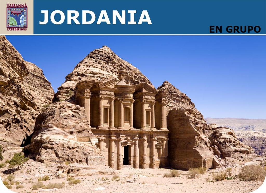 JORDANIA Y NOCHE EN DESIERTO WADI RUM Tarannà ofrece un viaje a Jordania en grupo para conocer este fascinante país.
