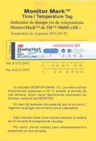 3M Monitor Mark 10L Si en el momento de recepción de las vacunas la lengüeta está intacta, el indicador no ha sido activado, de modo que no es posible conocer las condiciones de temperatura durante