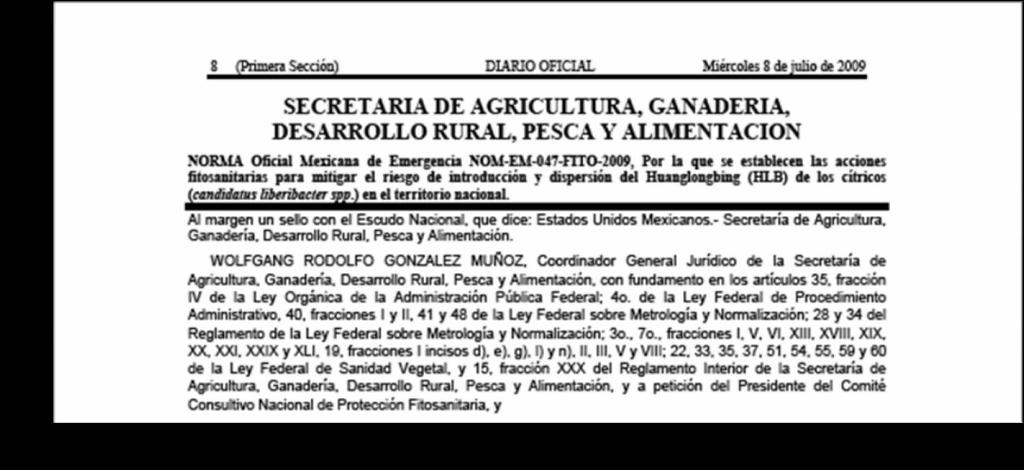 Norma Oficial Mexicana de Emergencia NOM-EM-047-FITO-2009, publicada el 8 de julio de 2009, por el cual se establecen las acciones fitosanitarias para mitigar el riesgo de introducción y dispersión