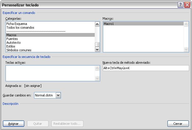 Este diálogo Personalizar teclado, permite asignar a la macro seleccionada una combinación de teclas.