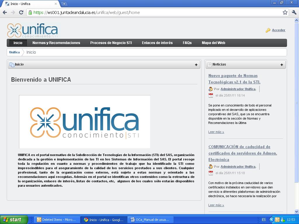 2 Presentación de UNIFICA UNIFICA está basado en la plataforma web corporativa LIFERAY, que se ha configurado y parametrizado para adecuarla en la medida de lo posible a las necesidades de la STI.