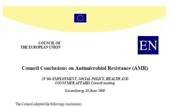 Council Conclusions on Antimicrobial Resistance (2008) Punto 21, requiere a los EEMM fortalecer los sistemas de