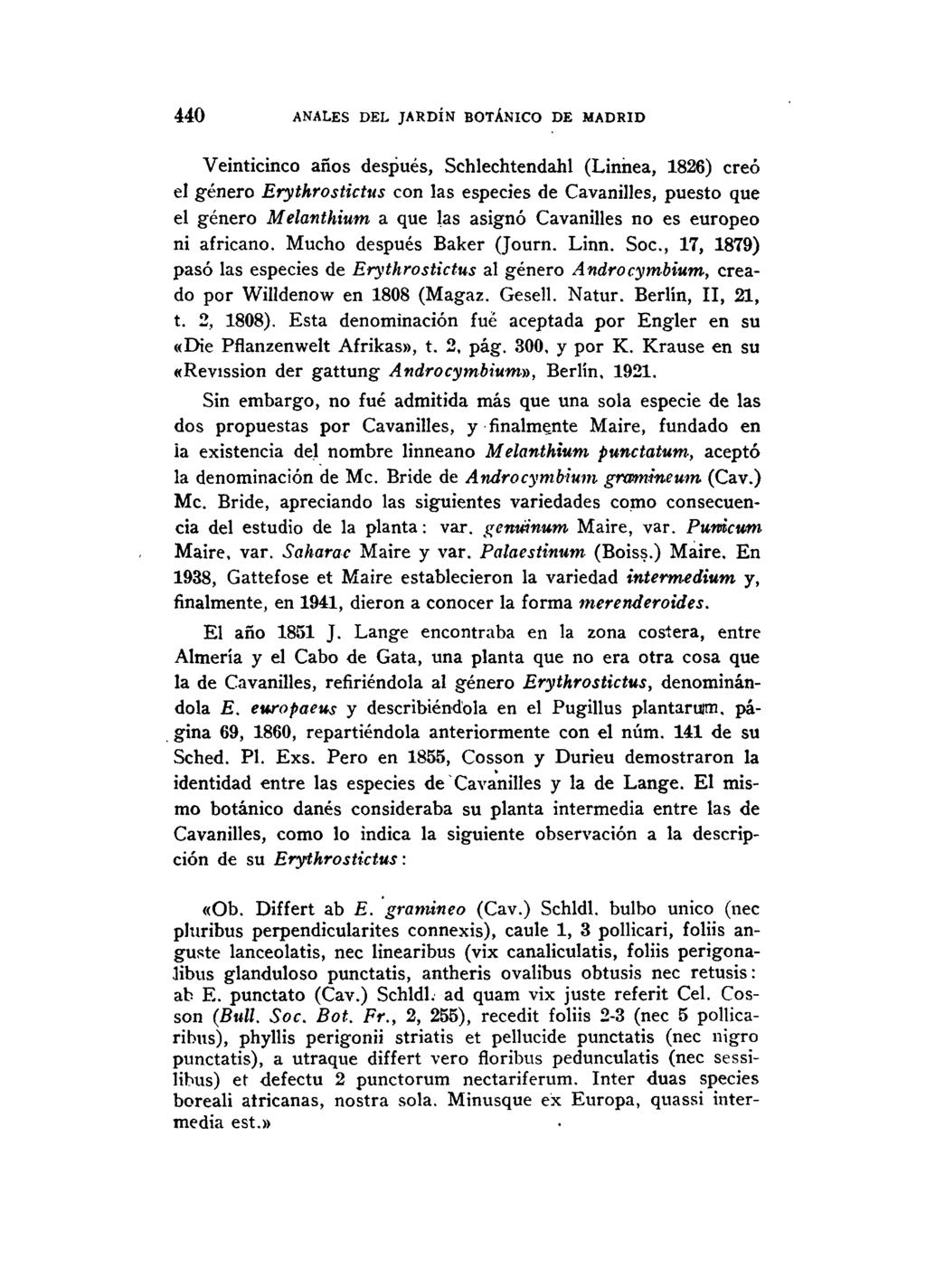 440 ANALES DEL JARDÍN BOTÁNICO DE MADRID Veinticinco años después, Schlechtendahl (Linnea, 1826) creó el género Erythrostictus con las especies de Cavanilles, puesto que el género Melanthium a que