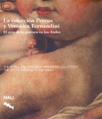 98562 A ARTE La colección Petrus y Verónica Fernandini : el arte de la pintura en los Andes = The Petrus and Verónica Fenandini