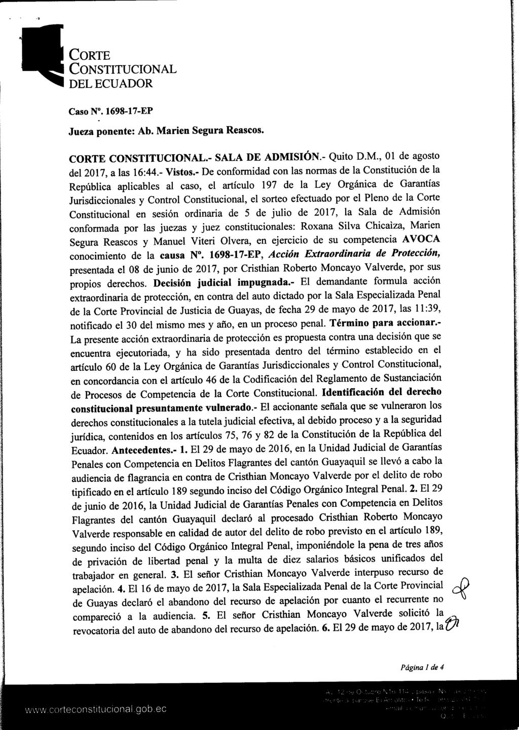 Corte Constitucional delecuador Caso N. 1698-17-EP Jueza ponente: Ab. Marien Segura Reascos. CORTE CONSTITUCIONAL.- SALA DE ADMISIÓN.- Quito D.M., 01 de agosto del 2017, a las 16:44.- Vistos.