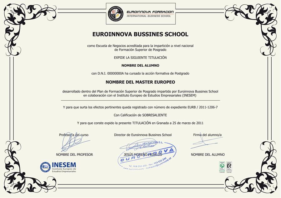 Titulación Una vez finalizada la presente formación, y superadas la correspondientes evaluaciones con un nivel de aprovechamiento alto, el alumno va a recibir por parte de Euroinnova Business School