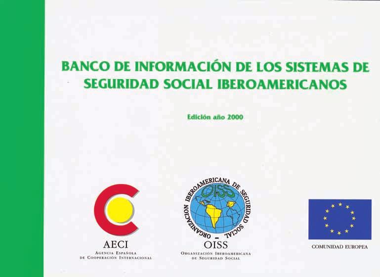 Banco de informacón de los sistemas de Seguridad Social Iberoamericanos una parte, el subsistema denominado información comparativa de los sistemas de Seguridad Social Iberoamericanos (INCOSSI), por
