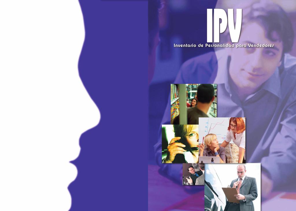 A la vanguardia de la evaluación psicológica 3 El Inventario de Personalidad para Vendedores (IPV) es un instrumento que permite evaluar, por una parte, la disposición general para la venta y, por