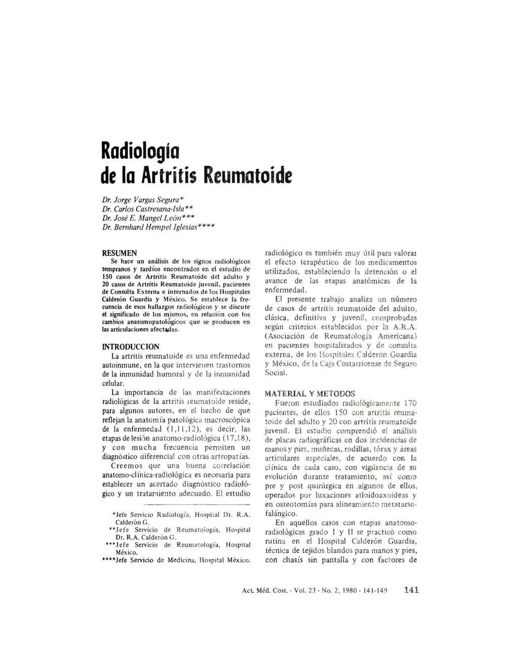 Radiología de lo Artritis Reumatoide Dr. Jorge Vargas Segura* Dr. Carlos Castresana-Isla** Dr. José E. Mangel León*** Dr.